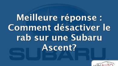 Meilleure réponse : Comment désactiver le rab sur une Subaru Ascent?